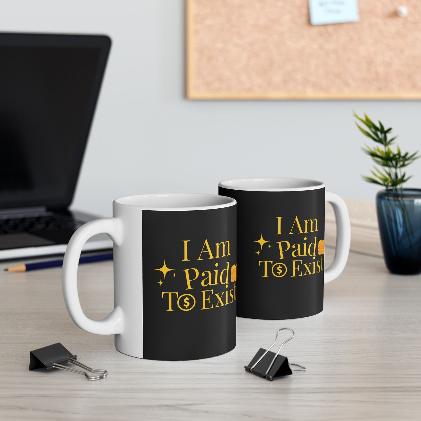 “I Am Paid to Exist” Inspirational Abundance Ceramic Mug