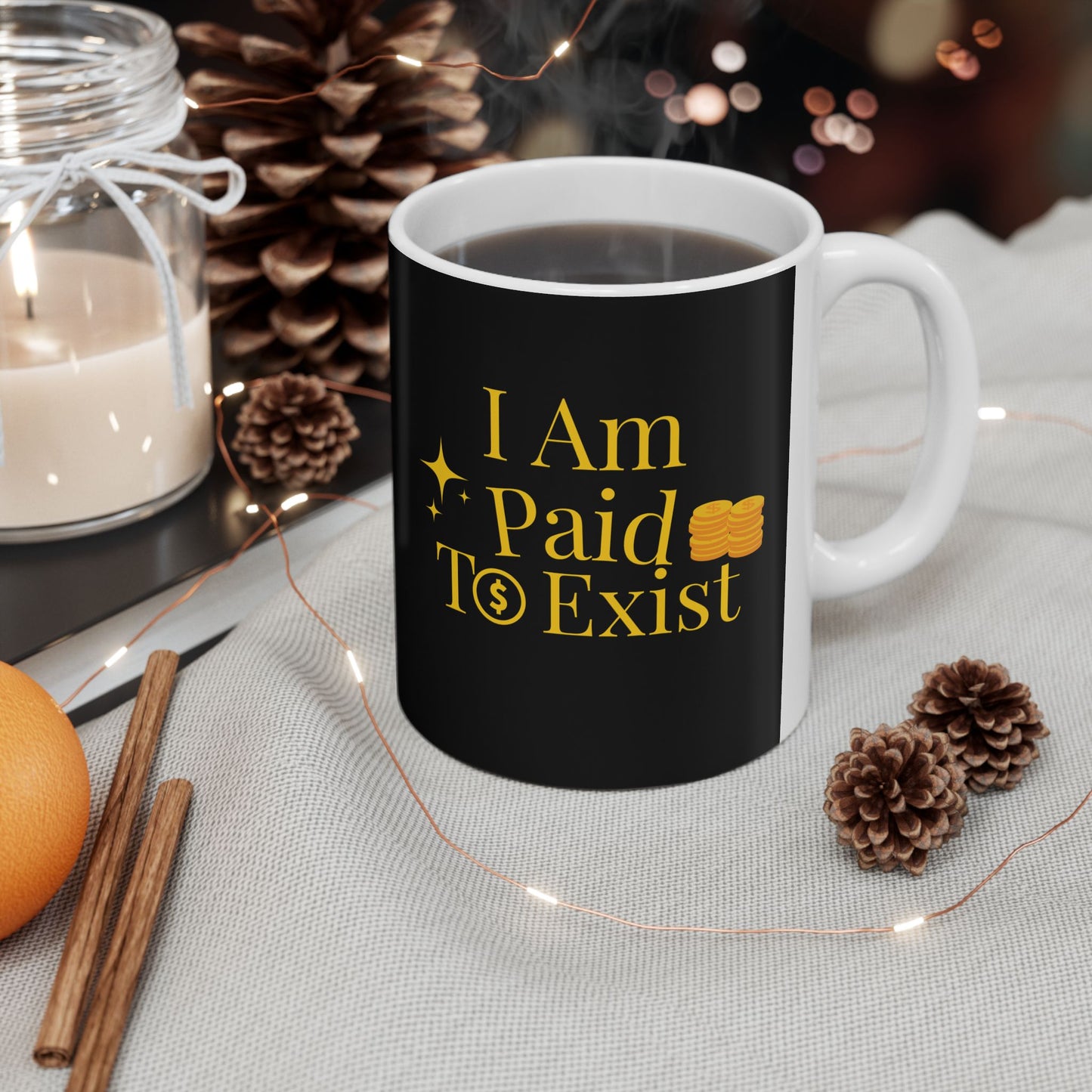 “I Am Paid to Exist” Inspirational Abundance Ceramic Mug